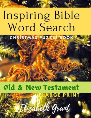 Inšpiratívna biblická kniha s vianočnými hádankami na hľadanie slov: Starý a Nový zákon (veľká tlač) - Inspiring Bible Word Search Christmas Puzzle Book: Old & New Testament (Large Print)