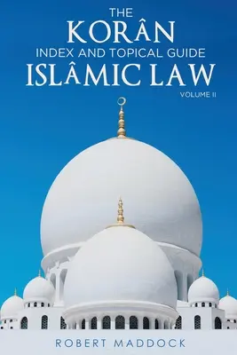 THE Korn Index & Topical Guide Islmic law Volume II