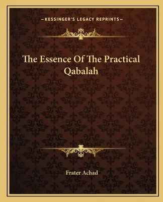 Podstata praktickej kabaly - The Essence Of The Practical Qabalah