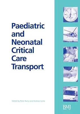 Preprava detí a novorodencov v kritickej starostlivosti - Paediatric and Neonatal Critical Care Transport