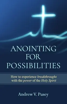 Pomazanie na možnosti - Anointing for Possibilities