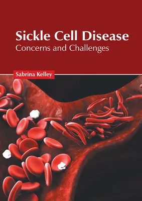 Choroba srpkovitých buniek: Srdcová choroba: obavy a výzvy - Sickle Cell Disease: Concerns and Challenges