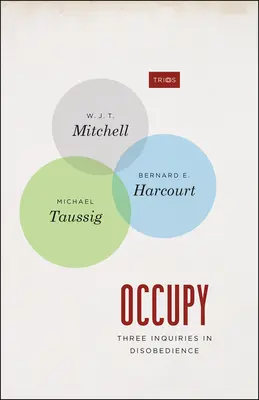 Occupy: Tri otázky neposlušnosti - Occupy: Three Inquiries in Disobedience