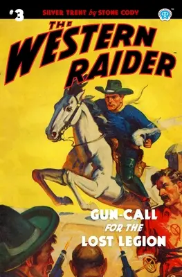 The Western Raider #3: Pištoľné volanie pre stratenú légiu - The Western Raider #3: Gun-Call for the Lost Legion