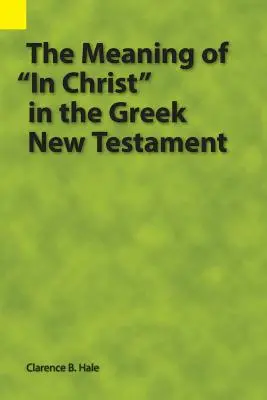 Význam slova „v Kristovi“ v gréckom Novom zákone“ - The Meaning of In Christ