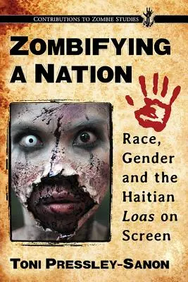 Zombifikácia národa: Rasa, pohlavie a haitská lúza na filmovom plátne - Zombifying a Nation: Race, Gender and the Haitian Loas on Screen