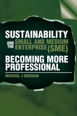 Udržateľnosť a malé a stredné podniky (MSP): Stať sa profesionálnejším - Sustainability And The Small And Medium Enterprise (SME): Becoming More Professional