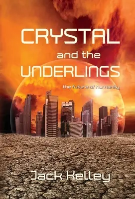 Krištáľ a podriadení: budúcnosť ľudstva - Crystal and the Underlings: the future of humanity