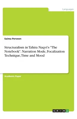 Štrukturalizmus v Zápisníku Tahiry Naqviovej. Spôsob rozprávania, technika fokalizácie, čas a nálada - Structuralism in Tahira Naqvi's The Notebook. Narration Mode, Focalization Technique, Time and Mood
