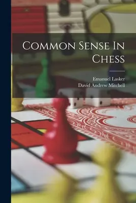 Zdravý rozum v šachu - Common Sense In Chess