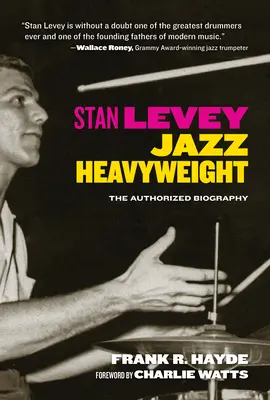 Stan Levey: Jazzová ťažká váha - Stan Levey: Jazz Heavyweight