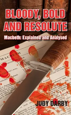 Krvavý, odvážny a rozhodný: Macbeth: Macbeth: vysvetlený a analyzovaný - Bloody, Bold and Resolute: Macbeth: Explained and Analysed
