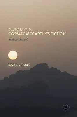 Morálka v beletrii Cormaca McCarthyho: Duše v ohrození - Morality in Cormac McCarthy's Fiction: Souls at Hazard