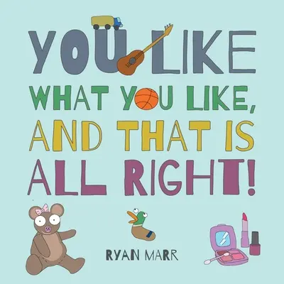 Máš rád, čo máš rád, a to je v poriadku! - You Like What You Like, and That Is All Right!