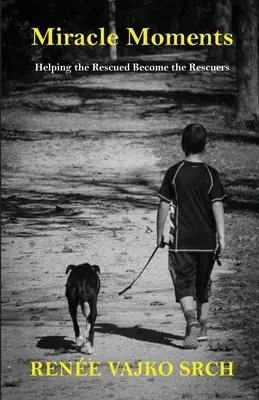 Zázračné okamihy: Pomáhanie zachráneným stať sa zachránenými - Miracle Moments: Helping the Rescued Become the Rescuers