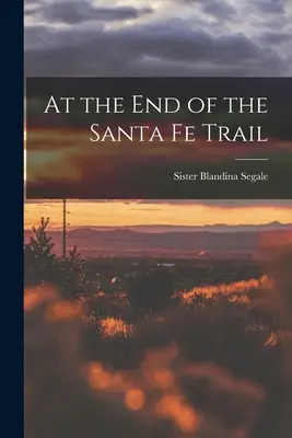 Na konci Santa Fe Trail - At the End of the Santa Fe Trail