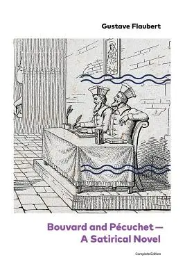 Bouvard a Pcuchet - Satirický román (kompletné vydanie) - Bouvard and Pcuchet - A Satirical Novel (Complete Edition)