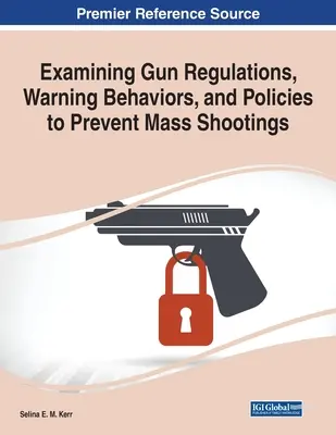Preskúmanie predpisov o zbraniach, varovného správania a politík na prevenciu masovej streľby - Examining Gun Regulations, Warning Behaviors, and Policies to Prevent Mass Shootings