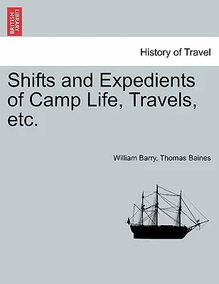 Zmeny a pomôcky v táborovom živote, cestovanie atď. - Shifts and Expedients of Camp Life, Travels, etc.