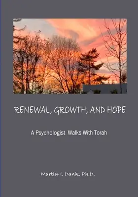 OBNOVA, RAST A NÁDEJ Psychológ kráča s Tórou - RENEWAL, GROWTH, AND HOPE A Psychologist Walks With Torah