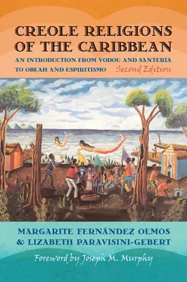 Kreolské náboženstvá Karibiku: Úvod od vodou a santerie po obeah a espiritizmus - Creole Religions of the Caribbean: An Introduction from Vodou and Santeria to Obeah and Espiritismo