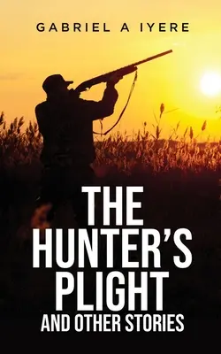Údel lovca a iné príbehy - The Hunter's Plight and other Stories
