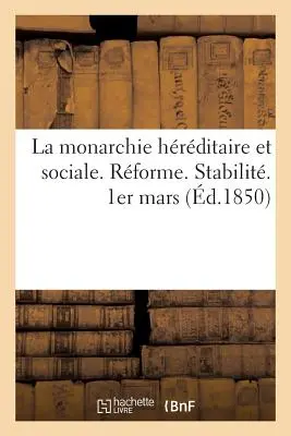 La Monarchie Hrditaire Et Sociale. Reformy. Stabilit - La Monarchie Hrditaire Et Sociale. Rforme. Stabilit