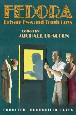 Fedora: Súkromné oči a drsní chlapi - Fedora: Private Eyes and Tough Guys