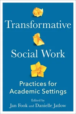 Transformatívna sociálna práca: Praktiky pre akademické prostredie - Transformative Social Work: Practices for Academic Settings