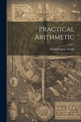 Praktická aritmetika - Practical Arithmetic