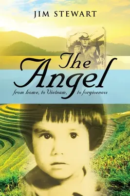Anjel: z domova, do Vietnamu, k odpusteniu - The Angel: from home, to Vietnam, to forgiveness