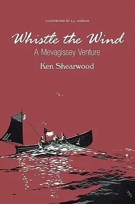 Whistle the Wind: A Mevagissey Venture (Pískajte si na vietor: Podnik v Mevagissey) - Whistle the Wind: A Mevagissey Venture