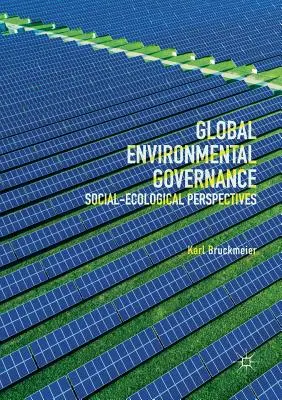 Globálne environmentálne riadenie: Sociálno-ekologické perspektívy - Global Environmental Governance: Social-Ecological Perspectives