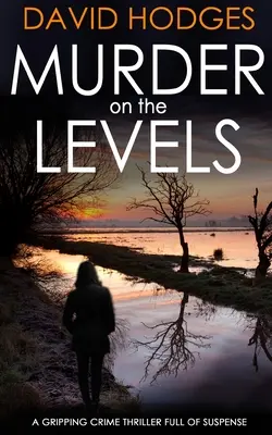 VRAŽDA NA ÚROVNI strhujúci kriminálny triler plný napätia - MURDER ON THE LEVELS a gripping crime thriller full of suspense