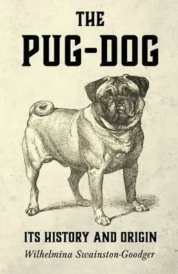 Mopslík - jeho história a pôvod - The Pug-Dog - Its History and Origin