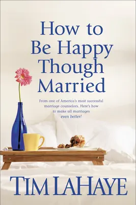 Ako byť šťastný, hoci ženatý - How to Be Happy Though Married