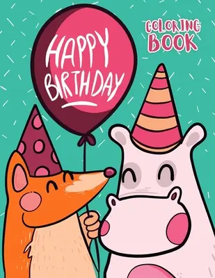Všetko najlepšie k narodeninám: Omaľovánky - Happy Birthday: Coloring book