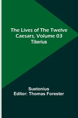 Životy dvanástich cisárov, zväzok 03: Tiberius - The Lives of the Twelve Caesars, Volume 03: Tiberius