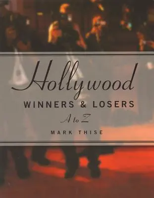 Hollywoodski víťazi a porazení: Od A po Z - Hollywood Winners and Losers: From A to Z