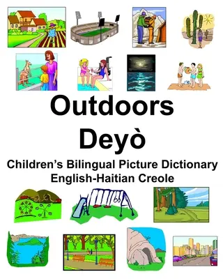 Anglicko-haitská kreolčina vonku/Dey Detský dvojjazyčný obrázkový slovník - English-Haitian Creole Outdoors/Dey Children's Bilingual Picture Dictionary