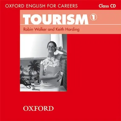 Oxford English for Careers: Vydanie: Oxford Oxford Oxford: Cestovný ruch 1: Class Audio CD - Oxford English for Careers: Tourism 1: Class Audio CD