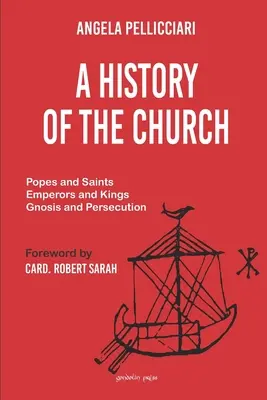 Dejiny cirkvi: Pápeži a svätí, cisári a králi, gnóza a prenasledovanie - A History of the Church: Popes and Saints, Emperors and Kings, Gnosis and Persecution