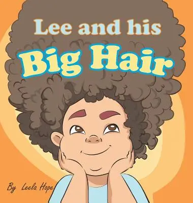 Lee a jeho veľké vlasy: knihy pre deti pred spaním - Lee and his Big Hair: bedtime books for kids