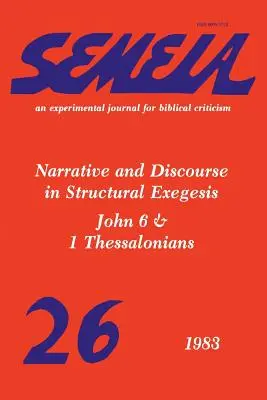 Semeia 26: Narácia a diskurz v štrukturálnej exegéze - Ján 6 a 1. list Solúnčanom - Semeia 26: Narrative and Discourse in Structural Exegesis-John 6 & 1 Thessalonians