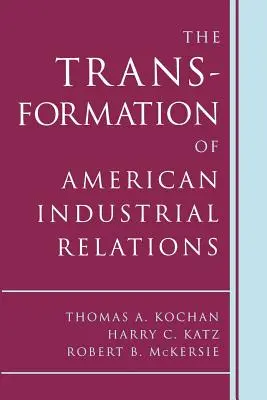 Transformácia amerických priemyselných vzťahov - The Transformation of American Industrial Relations
