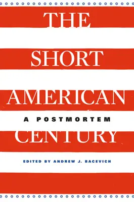 Krátke americké storočie: A Postmortem - Short American Century: A Postmortem