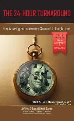 24-hodinový obrat (3. vydanie): Ako úžasní podnikatelia uspejú v ťažkých časoch - The 24-Hour Turnaround (3rd Edition): How Amazing Entrepreneurs Succeed In Tough Times