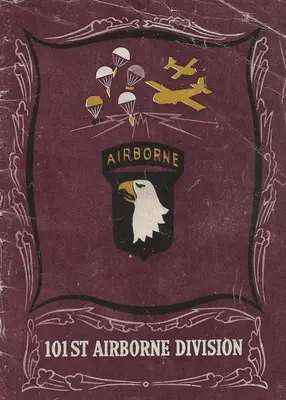 História 101. výsadkovej divízie v druhej svetovej vojne - The History of the 101st Airborne Division in World War Two