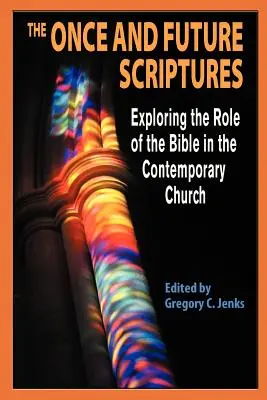 Písmo sväté raz a navždy: Skúmanie úlohy Biblie v súčasnej cirkvi - The Once and Future Scriptures: Exploring the Role of the Bible in the Contemporary Church