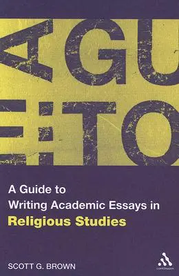 Sprievodca písaním akademických esejí z religionistiky - A Guide to Writing Academic Essays in Religious Studies